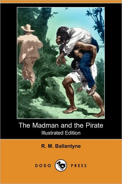 The Madman and the Pirate [ePUB]